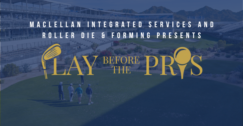 Promotional graphic for "Play Before the Pros," a golf event presented by Maclellan Integrated Services and Roller Die & Forming. Four golfers stand on a green in front of a stadium-style golf course with mountains in the background.